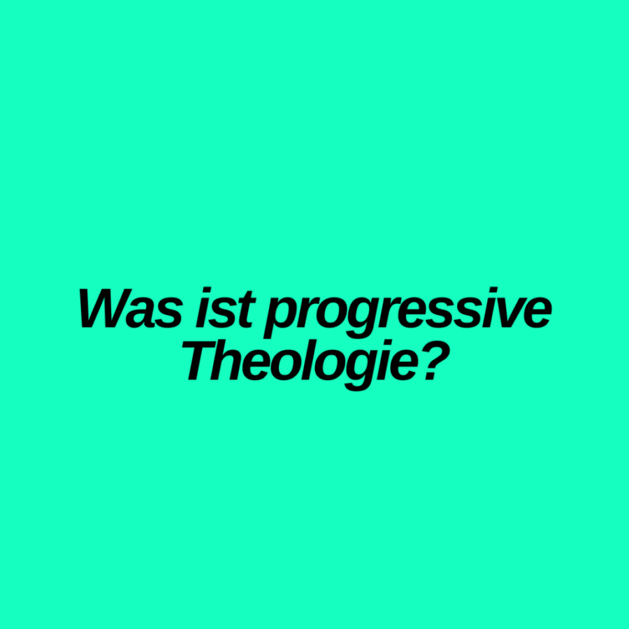 Was ist progressive Theologie