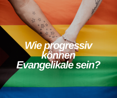 Wie progressiv können evangelikale sein?