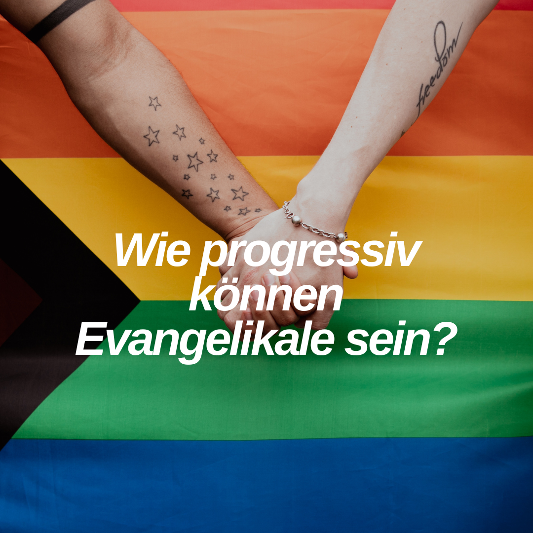Wie progressiv können evangelikale sein?